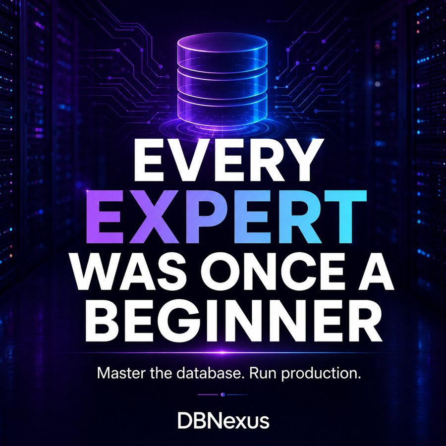 Every expert was once a beginner — DBNexus motivation